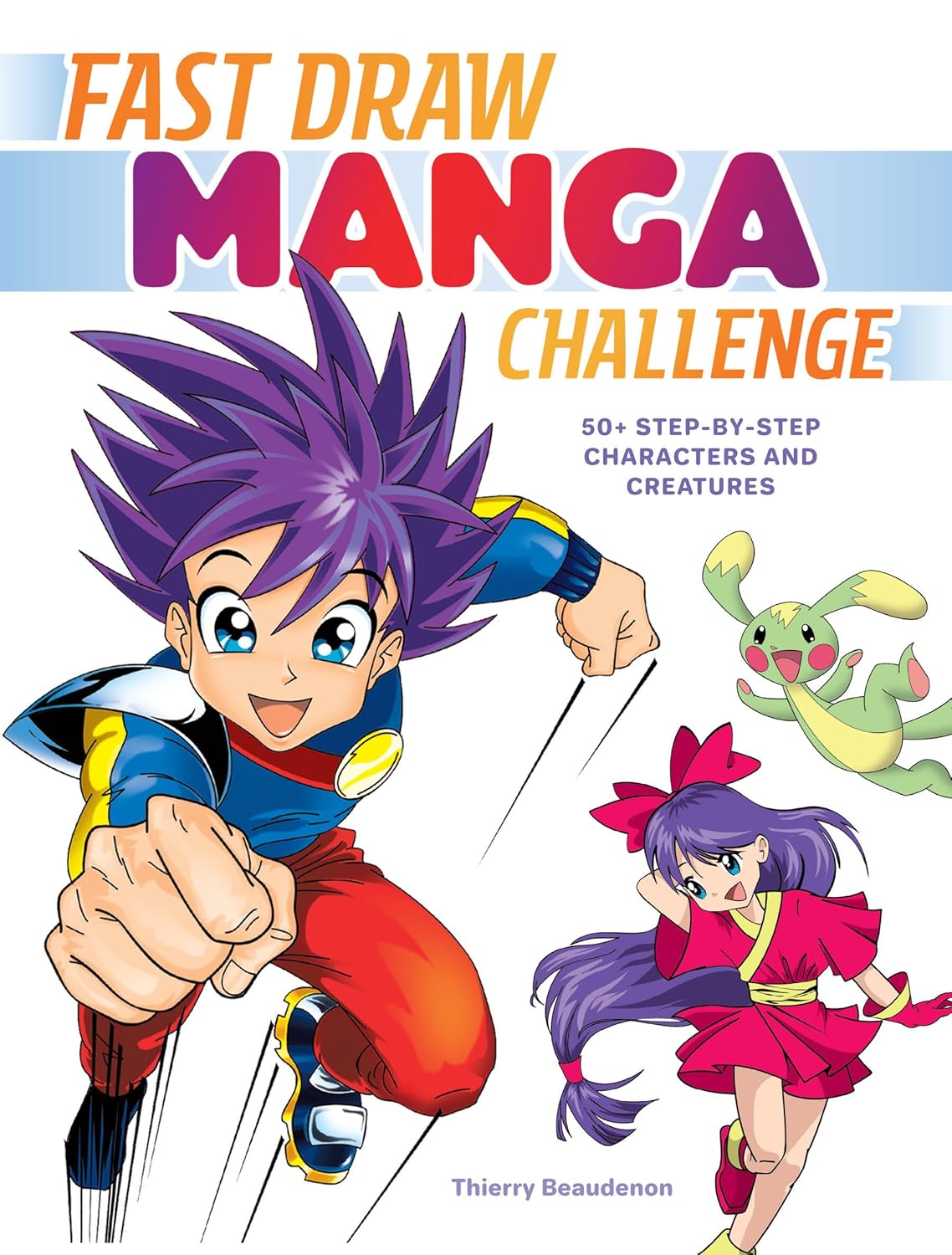 Fast Draw Manga Challenge: 50+ Step-By-Step Characters and Creatures. Book