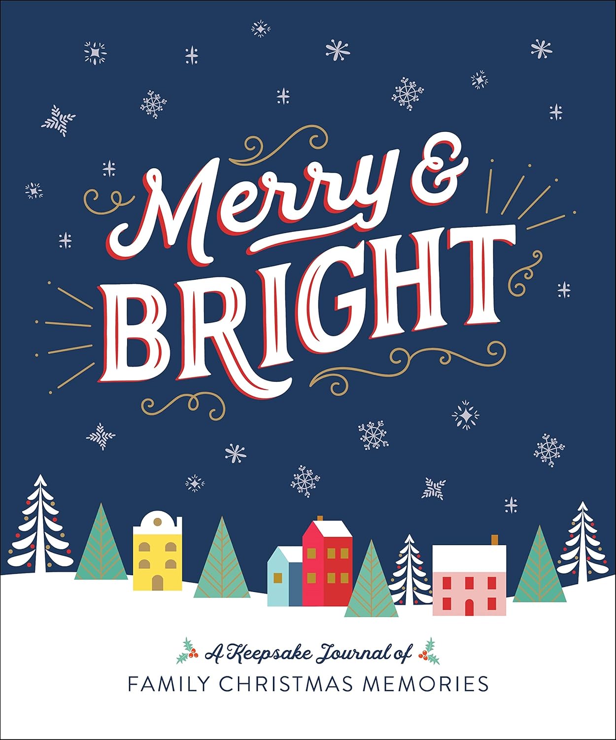 Merry and Bright : A Keepsake Journal of Family Christmas Memories. Book