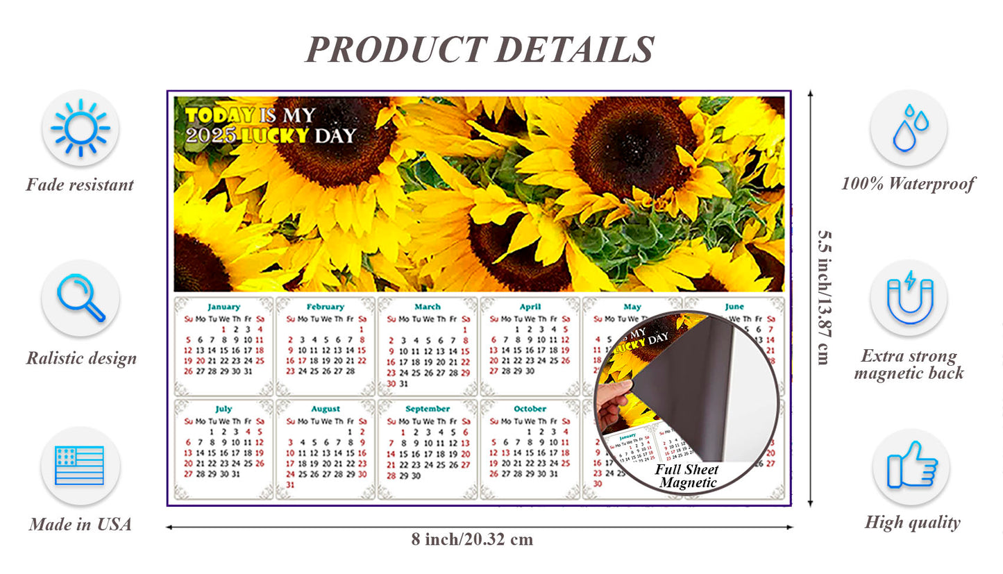 2025 Magnetic Calendar - Calendar Magnets - Today is my Lucky Day - (Fade, Tear, and Water Resistant) - Sunflowers