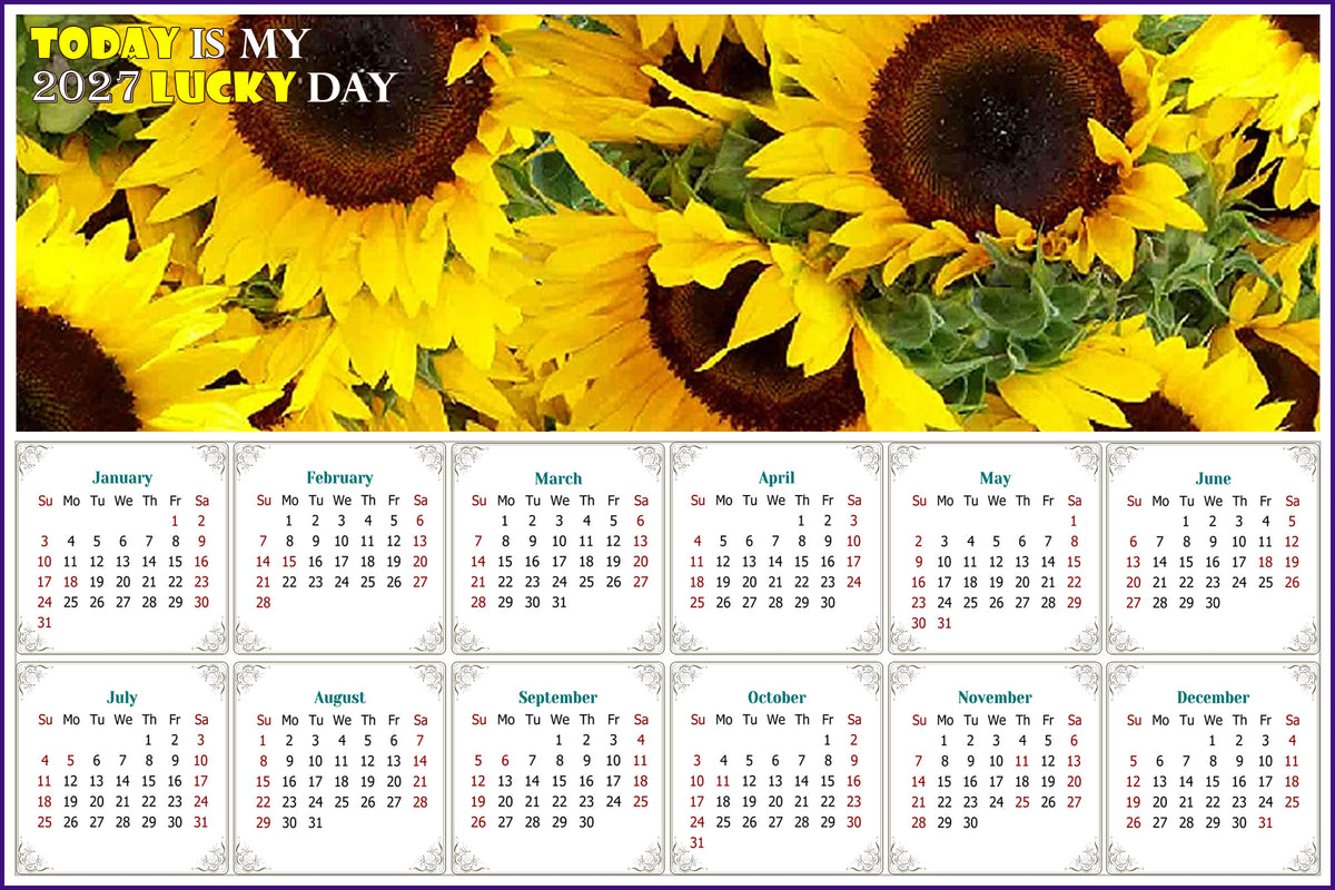 2027 Peel & Stick Calendar - Today is my Lucky Day - Removable - Sunflowers (9"x 6")