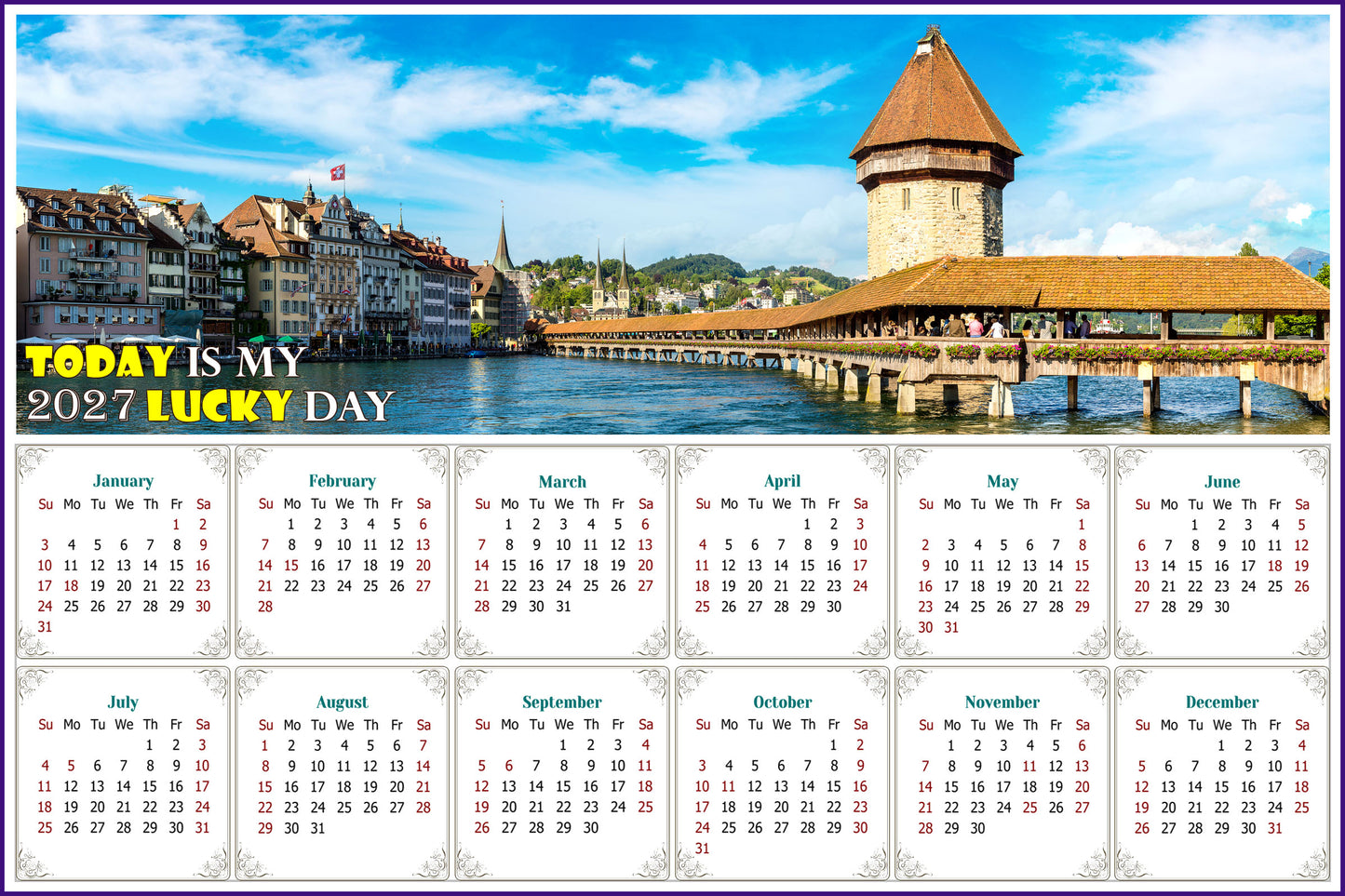 2027 Peel & Stick Calendar - Today is my Lucky Day - Removable - Chapel bridge in Lucerne (9"x 6")