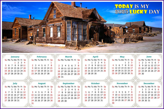 2025 Magnetic Calendar - Calendar Magnets - Today is My Lucky Day (Ghost Town of Bodie)