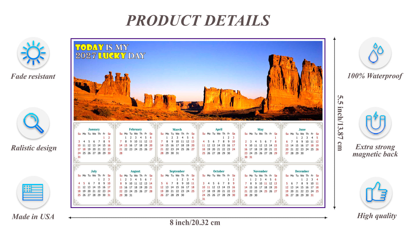2027 Magnetic Calendar - Calendar Magnets - Today is My Lucky Day (Arches National Park)