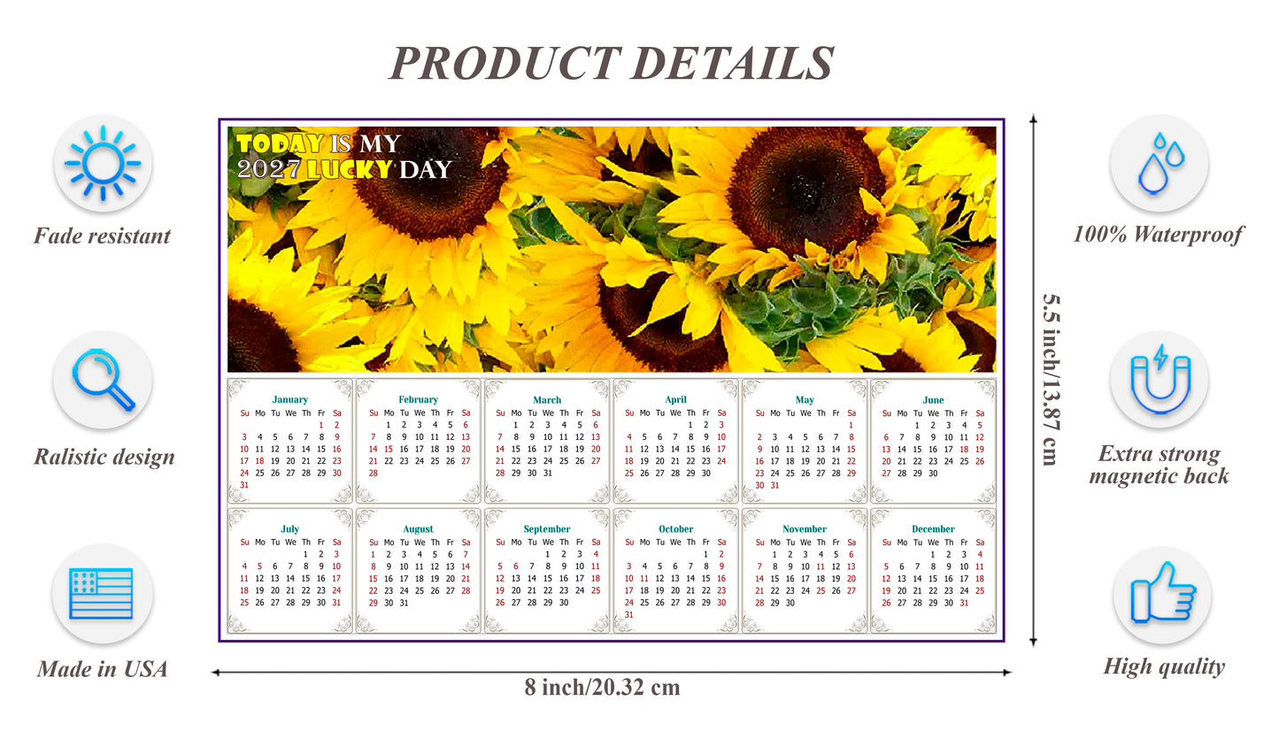 2027 Magnetic Calendar - Calendar Magnets - Today is my Lucky Day - (Fade, Tear, and Water Resistant) - Sunflowers