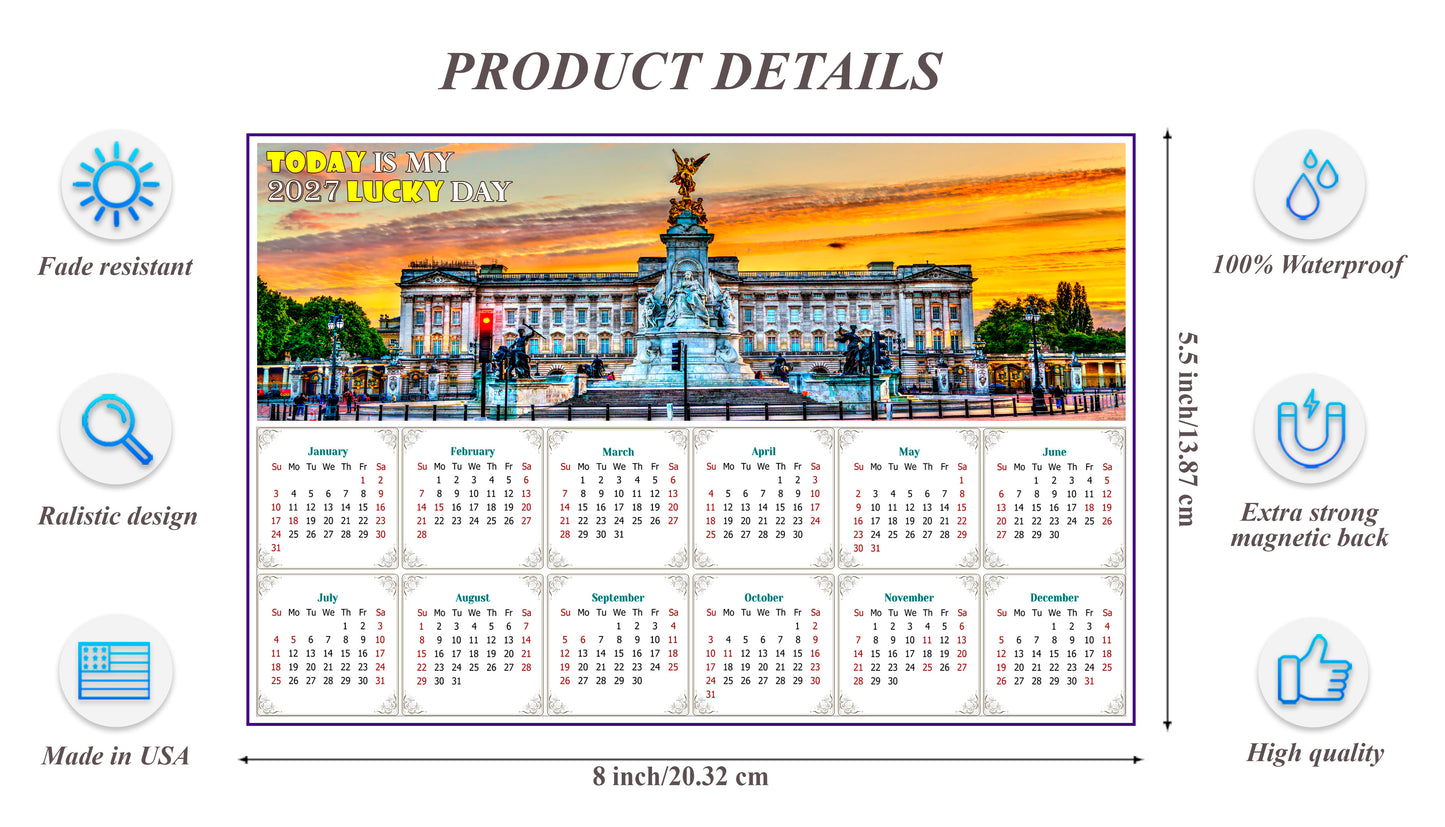 2027 Magnetic Calendar - Calendar Magnets - Today is My Lucky Day - (The Victoria Memorial  in London, United Kingdom)