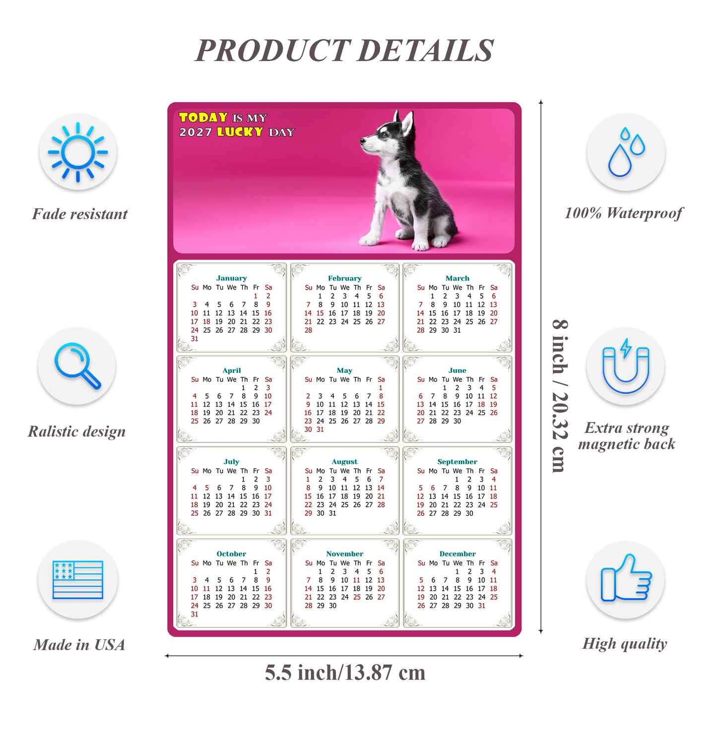 2027 Magnetic Calendar - Today is My Lucky Day (Fade, Tear, and Water Resistant)- Dogs Themed 023