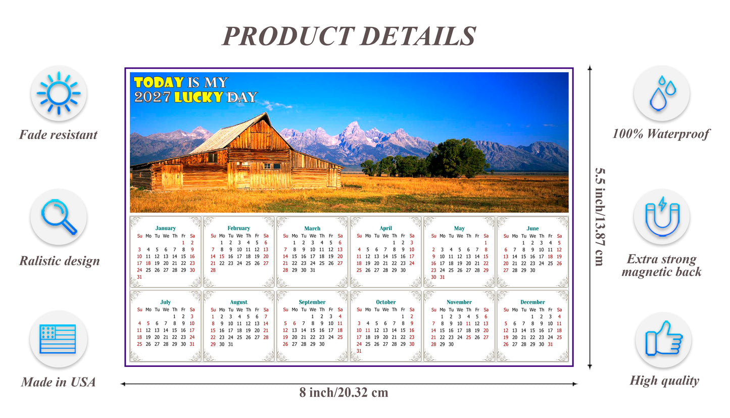 2027 Magnetic Calendar - Calendar Magnets - Today is My Lucky Day (Grand Tetons and Old Barn)