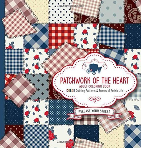 Patchwork of the Heart - Adult Coloring Book