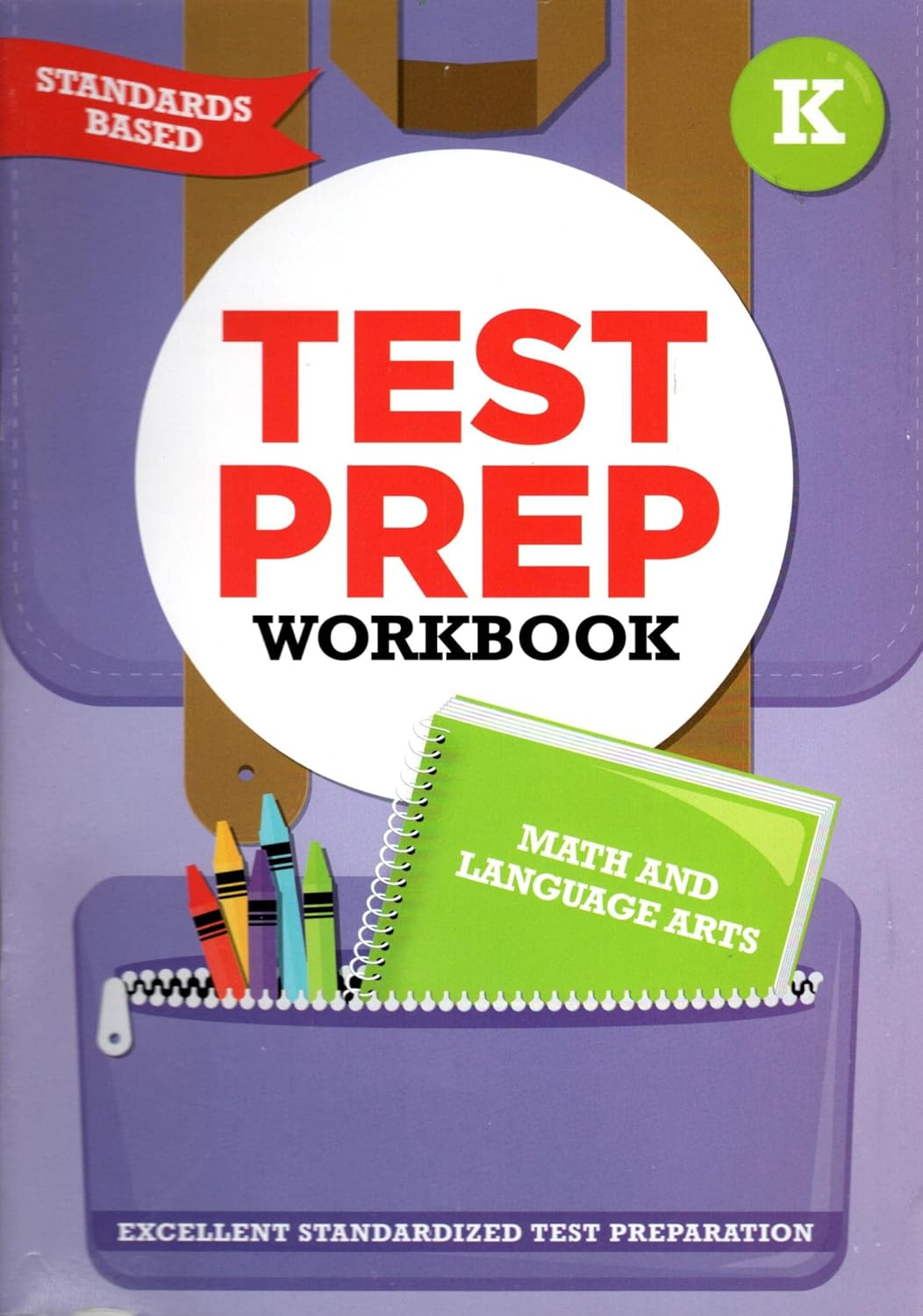 Kindergarten Grade Math & Language Arts Test Prep Workbook (Excellent Standardized Test Preparation)