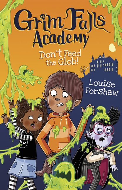 Don't Feed the Glob! (Grim Falls Academy) Paperback Book