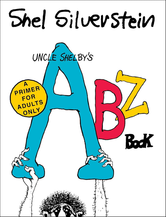Uncle Shelby's ABZ Book: A Primer for Adults Only Paperback Book