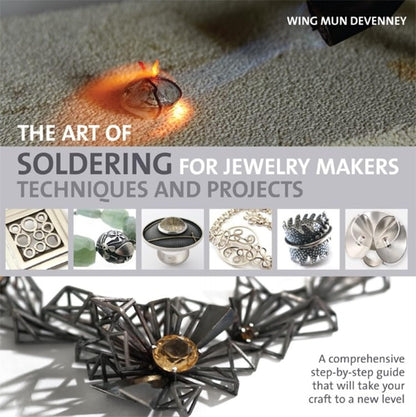 The Art of Soldering for Jewelry Makers: Techniques and Projects. Book