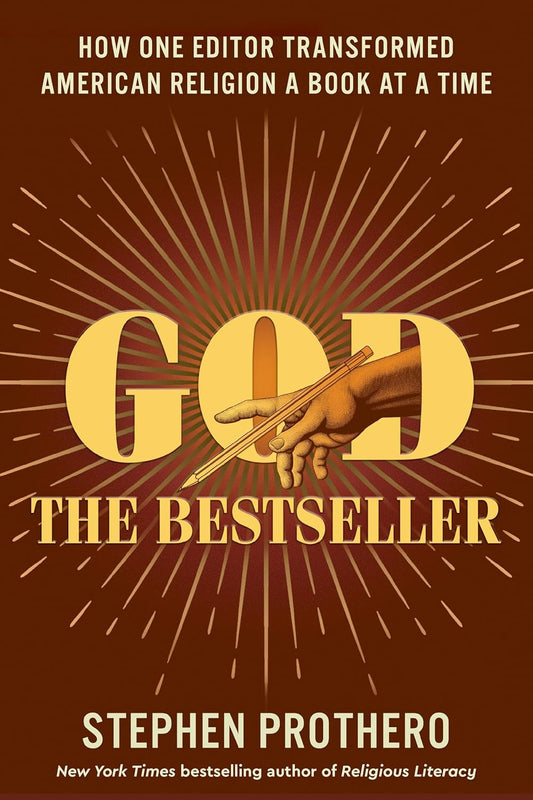 God the Bestseller: How One Editor Transformed American Religion a Book