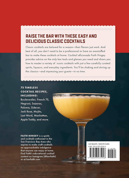 Classic Cocktails Done Well: Tried-and-True Recipes. Hardcover Book