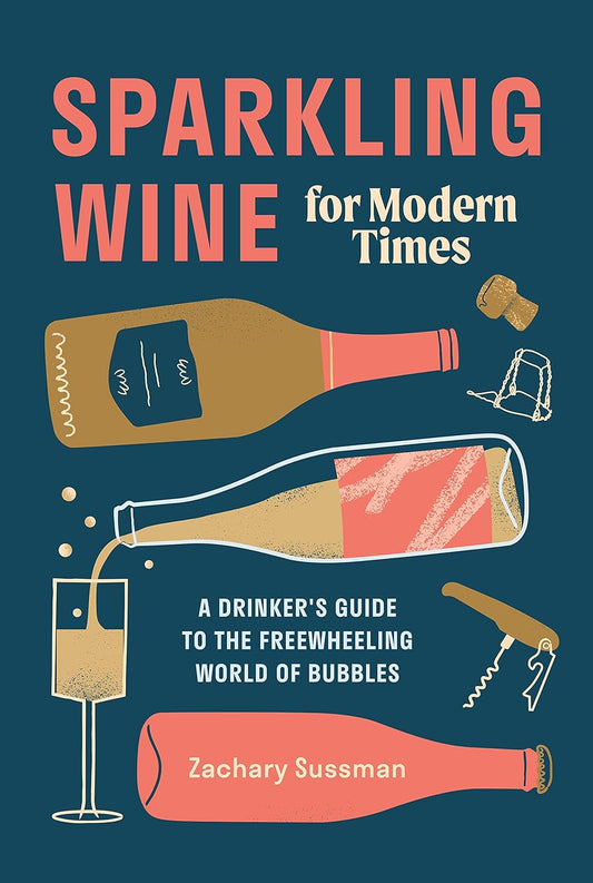 Sparkling Wine for Modern Times Hardcover Book