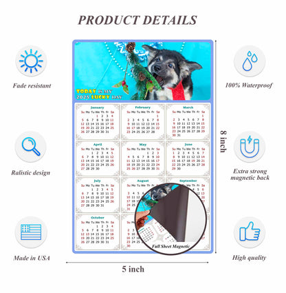 2025 Magnetic Calendar - Today is My Lucky Day (Fade, Tear, and Water Resistant)- Dogs Themed 020