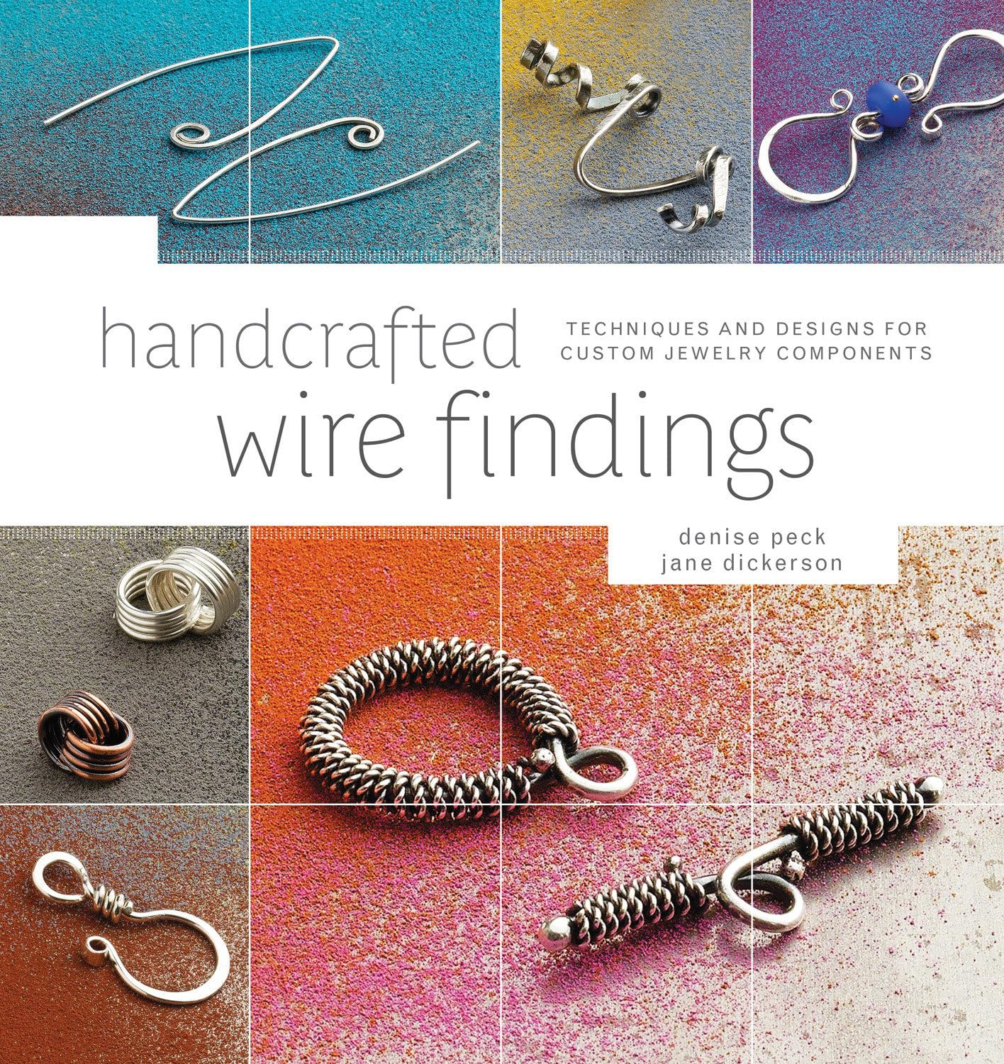Handcrafted Wire Findings: Techniques and Designs for Custom Jewelry. Book
