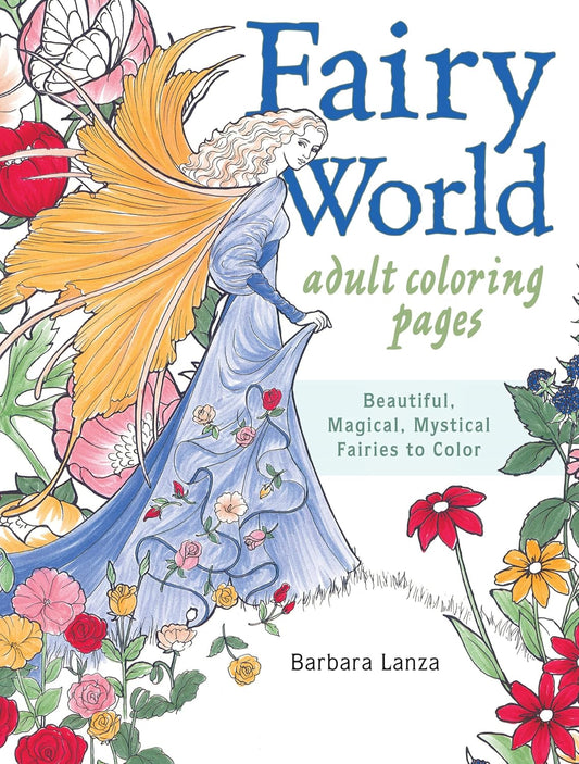 Fairy World Coloring Pages: Beautiful, Magical Mystical Fairies to Color. Book