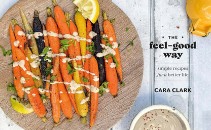 The Feel-Good Way: Simple Recipes for a Better Life. Hardcover Book