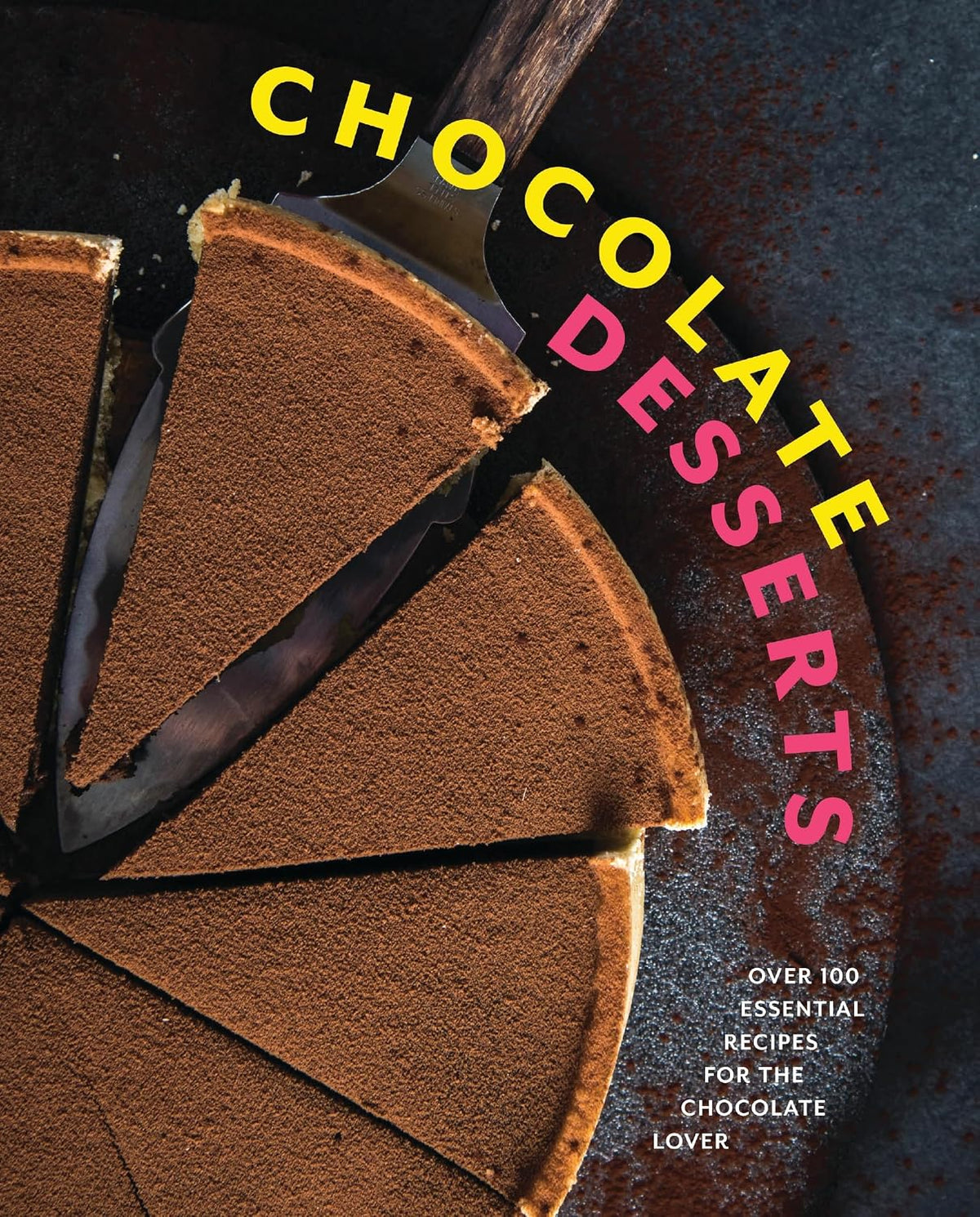 Chocolate Desserts: Over 100 Essential Recipes for the Chocolate Lover. Book