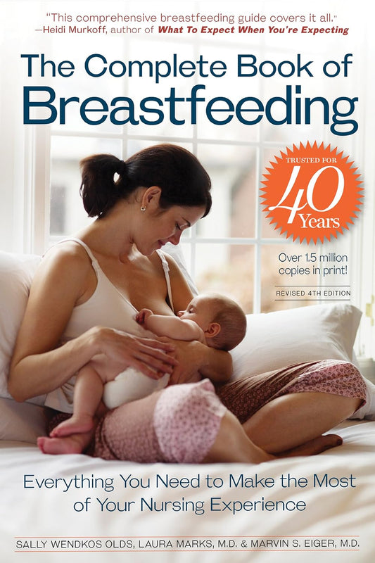 The Complete Book of Breastfeeding, 4th edition: The Classic Guide. Book