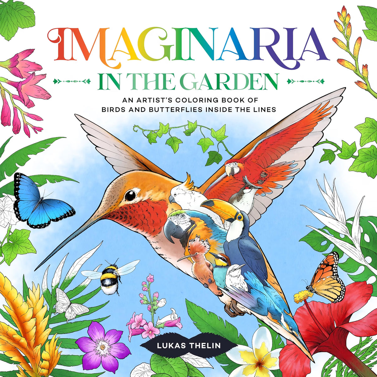 Imaginaria: In the Garden: An Artist's Coloring Book of Birds and Flowers Inside
