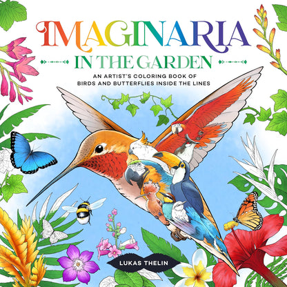 Imaginaria: In the Garden: An Artist's Coloring Book of Birds and Flowers Inside