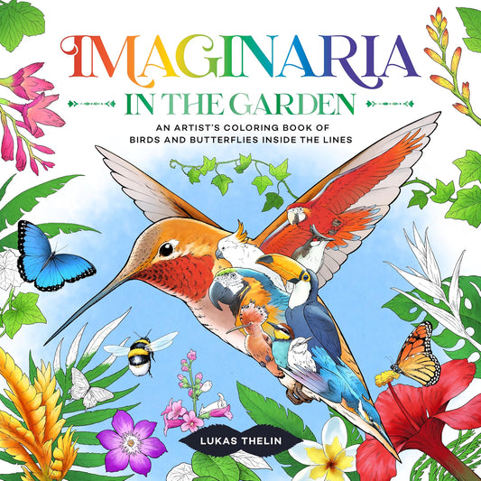 Imaginaria: In the Garden: An Artist's Coloring Book of Birds and Flowers Inside