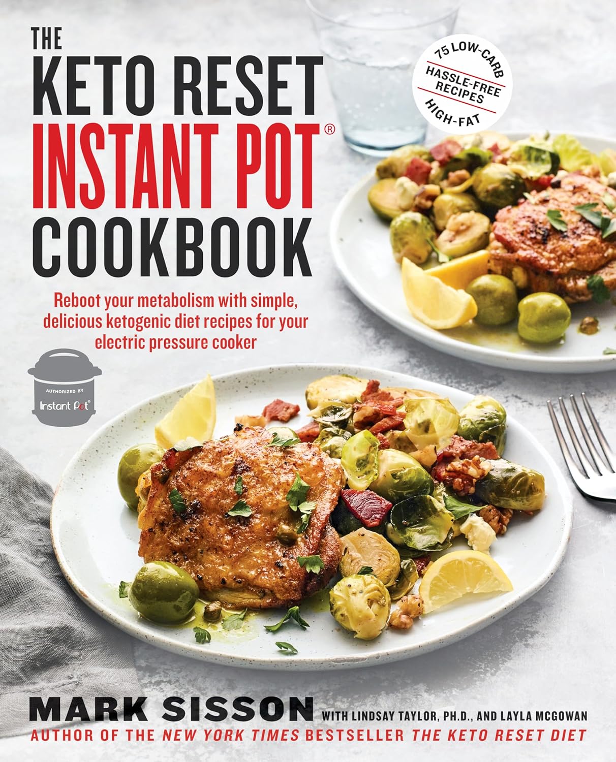 The Keto Reset Instant Pot Cookbook: Reboot Your Metabolism with Simple