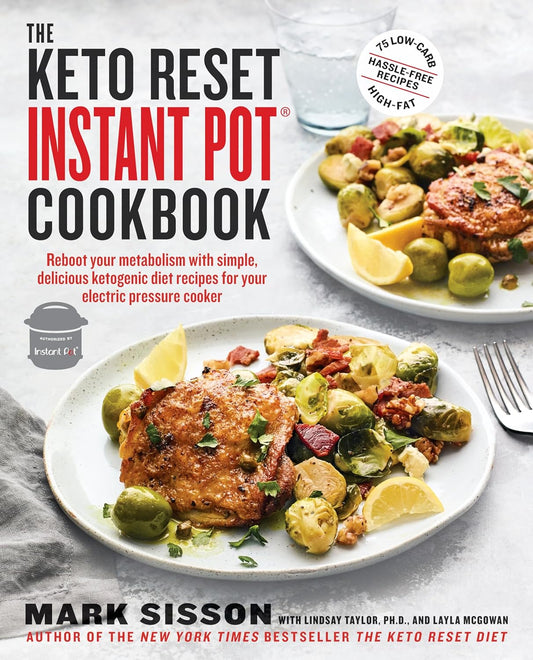 The Keto Reset Instant Pot Cookbook: Reboot Your Metabolism with Simple