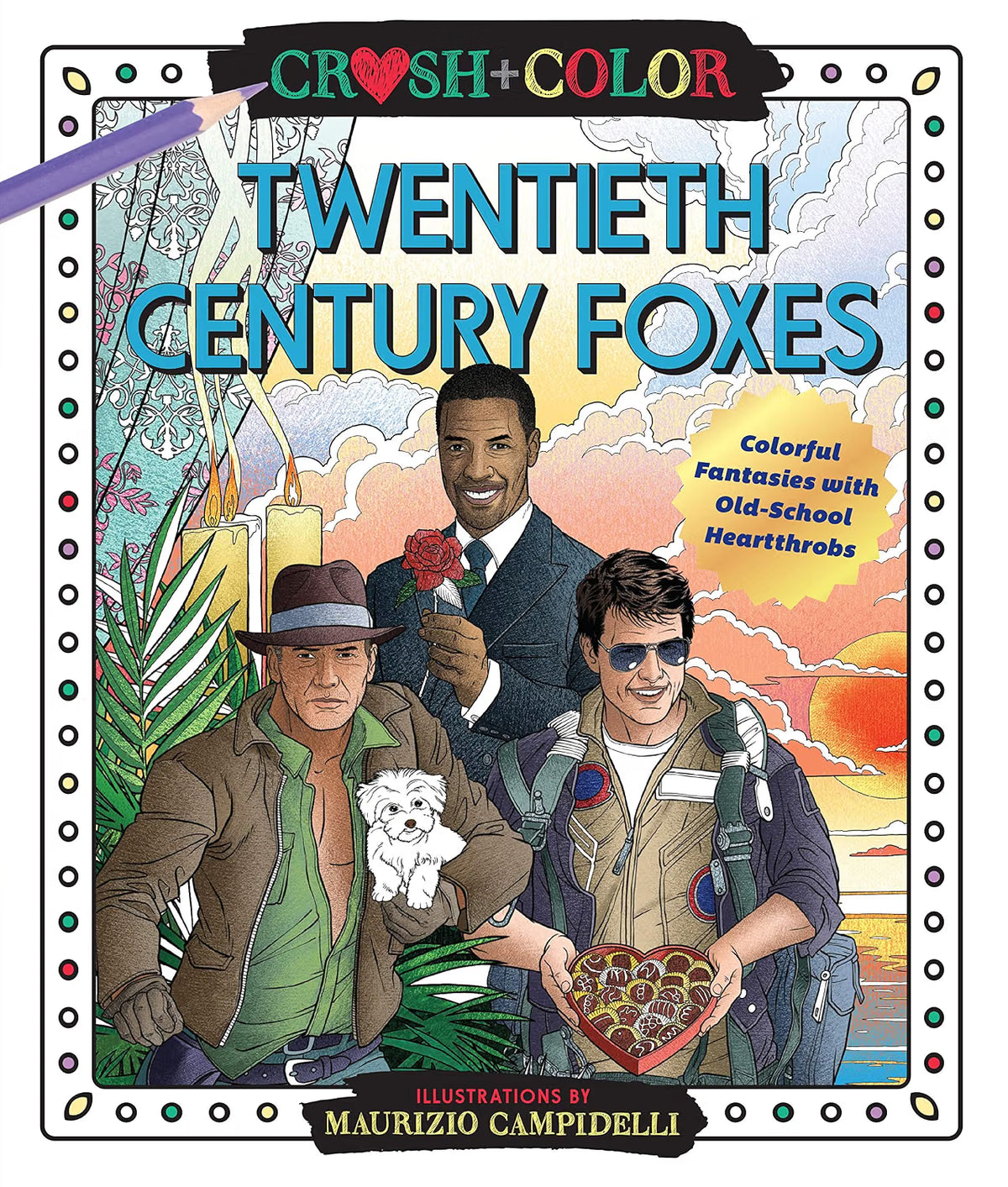 Crush and Color: Twentieth-Century Foxes: Old-School Heart Throbs Coloring Book