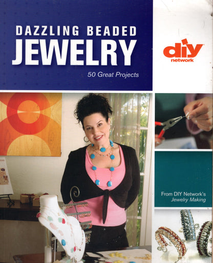 Dazzling Beaded Jewelry: 50 Great Projects (DIY Network) Paperback Book
