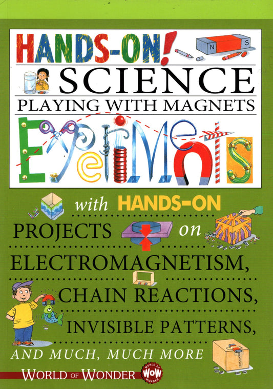 World of Wonder Activity Workbook - Hands-On! Science Playing with Magnets