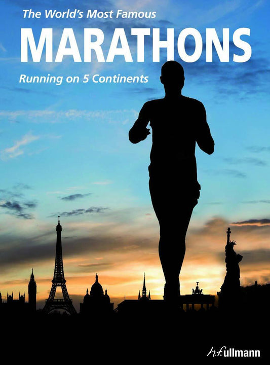 The Worlds Most Famous Marathons: Running on 5 Continents Book