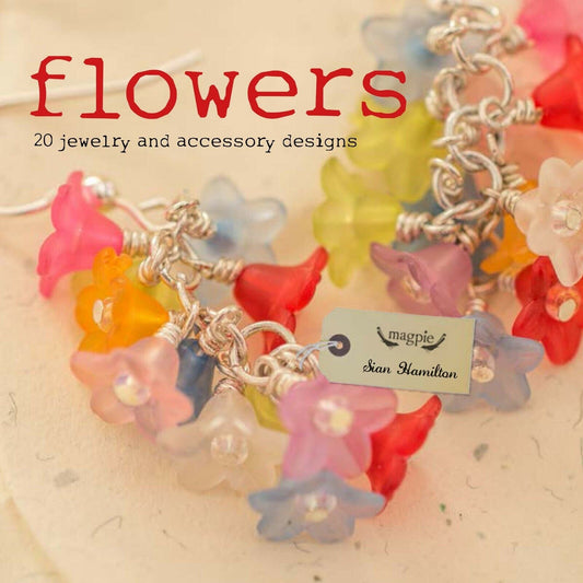 Flowers: 20 Jewelry and Accessory Designs (Magpie) Paperback Book