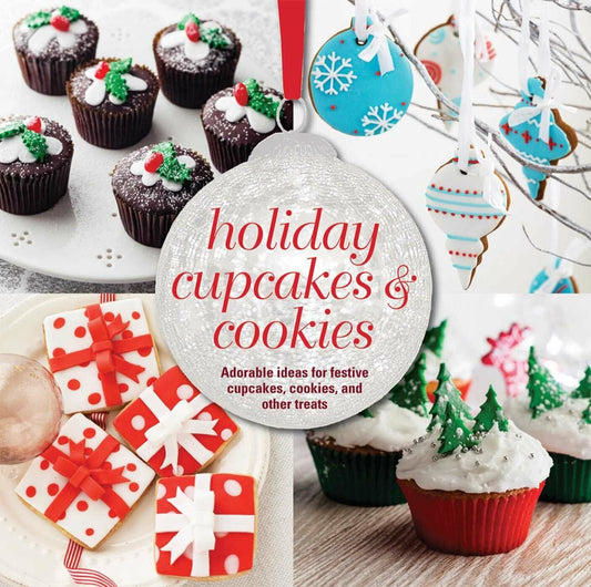 Holiday Cupcakes & Cookies: Adorable ideas for festive cupcakes Hardcover Book
