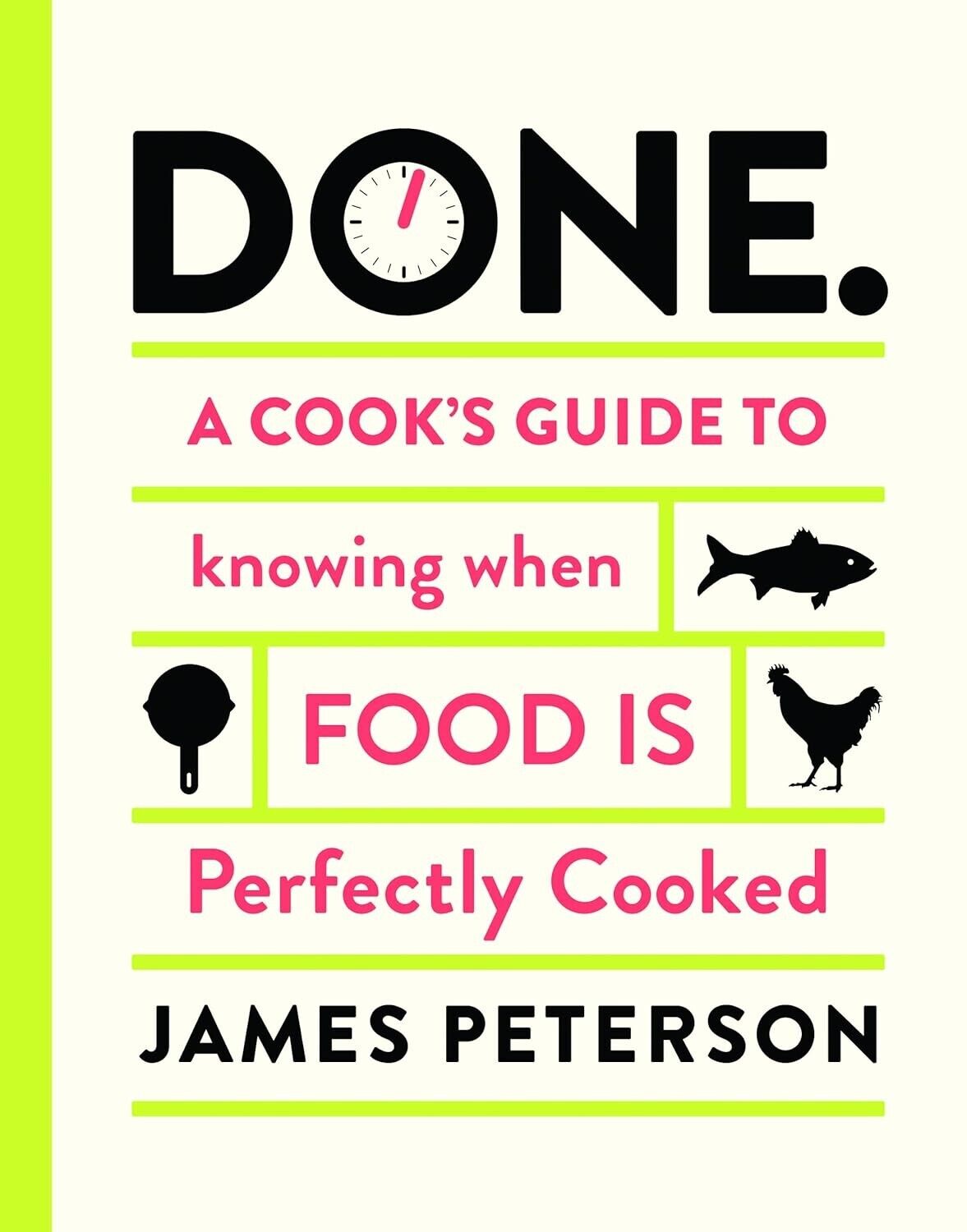 Done.: A Cook's Guide to Knowing When Food Is Perfectly Cooked Book