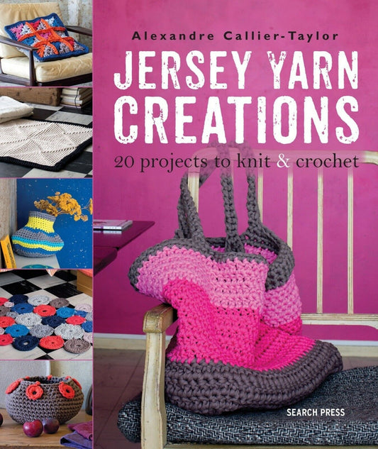 Jersey Yarn Creations: 20 projects to knit and crochet Paperback Book