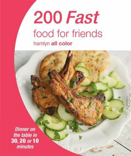 200 Fast Food for Friends (Hamlyn All Color) Book