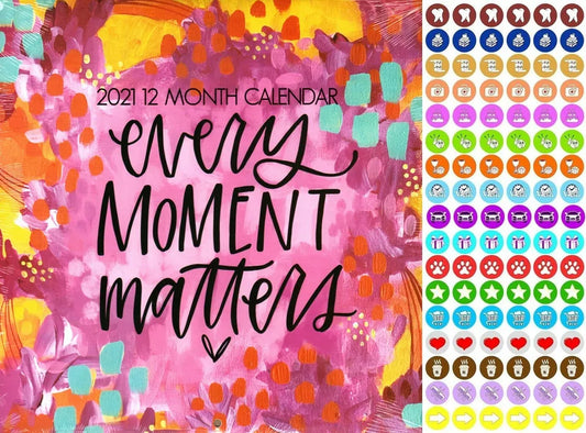 2021 12 Month Wall Calendar - Every Moment Matters - with 100 Reminder Stickers