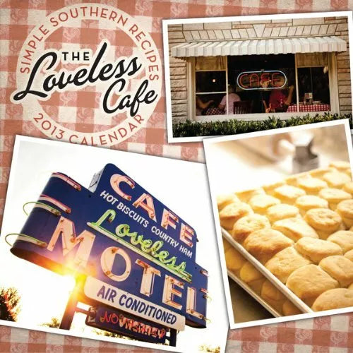 The Loveless Cafe 2013 Calendar: Timeless Recipes