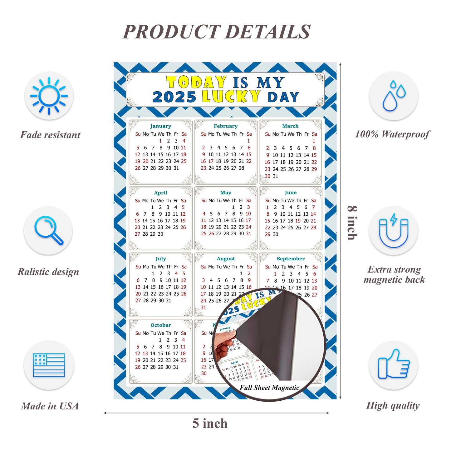 2025 Magnetic Calendar - Calendar Magnets - Today is my Lucky Day - (Fade, Tear, and Water Resistant) - Themed 035